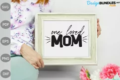 Mother's Day SVG Cut Files | One Loved Mom SVG Design Product Image 2