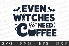 Even Witches Need Coffee Svg | Halloween Svg | Cricut Product Image 1