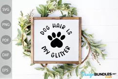 Dog Hair Is My Glitter / Dog Mom SVG Design Product Image 3
