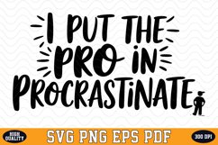 I Put the Pro in Procrastinate SVG | SVG Cut files Product Image 1