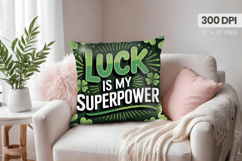 Luck Is My Superpower Pillow PNG Sublimation Design Product Image 1