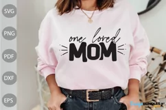 Mother's Day SVG Cut Files | One Loved Mom SVG Design Product Image 1