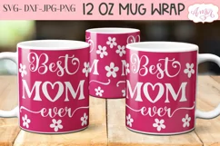 Best Mom Ever Mug Wrap SVG for Cricut infusible ink Product Image 1