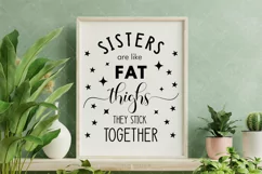 Sisters are like Fat thighs, they stick together Cricut SVG Product Image 3