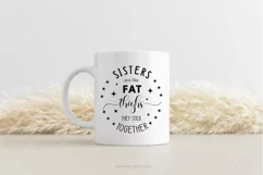 Sisters are like Fat thighs, they stick together Cricut SVG Product Image 5