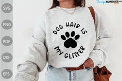Dog Hair Is My Glitter / Dog Mom SVG Design Product Image 1
