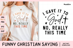 Funny Christian Saying SVG | I Gave It To God. No, Really Product Image 1