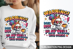 Warning Does not Sublimation Design - Funny Skeleton PNG Product Image 1