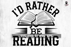 I&#039;d Rather Be Reading SVG, Reading Quote Cut File Product Image 1