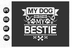 My dog is my bestie - Dog typographic quotes design. Product Image 1