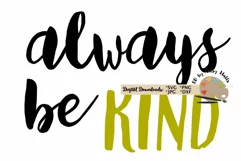 Always be kind svg, Be kind quote, kindness quote svg dxf Product Image 2