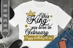 February Birthday Svg. This King Was Born In February dxf Product Image 1