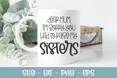 I'm Sorry You Had To Raise My Sister - Funny SVG Cut File Product Image 2