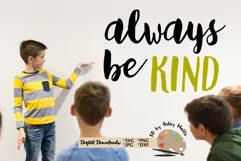Always be kind svg, Be kind quote, kindness quote svg dxf Product Image 1