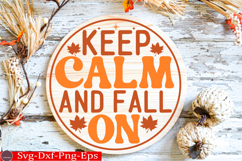 Keep Calm and Fall On Fall Round Sign SVG Product Image 1