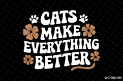Cats make everything better SVG | Quote | SVG Cut File Product Image 1