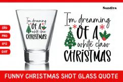 Funny Christmas Shot Glass Quote SVG | White Claw Christmas Product Image 1