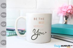 Be The Best Version of You - Inspirational Quote SVG Design Product Image 2