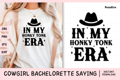 Cowgirl Bachelorette Party Saying SVG | In My Honky Tonk Era Product Image 1