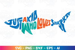 Just a kid who loves Sharks SVG Summer svg Beach fun kids Product Image 2