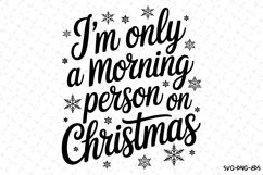I&#039;m only a morning person on Christmas Svg | Christmas Svg Product Image 1