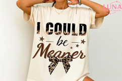 I Could Be Meaner Png, Trendy Sarcastic Png, Funny Quote Png Product Image 1