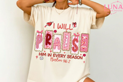 Valentine Jesus Png, I Will Praise Him Every Season Png Product Image 2