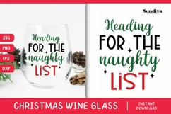 Christmas Wine Glass Quote SVG | Heading For Naughty List Product Image 1