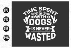Time spent with dogs is never wasted svg Product Image 1