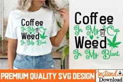 Coffee in my cup Weed in my Blunt | Cannabis Marijuana svg Product Image 1