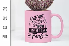 Let me tell you how I really feel - Sarcastic Adult Design Product Image 2