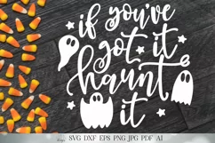 If You've Got It Haunt It | Halloween SVG | Funny Design Product Image 1