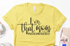 I'm that mom #sorrynotsorry - Mother SVG EPS DXF PNG File Product Image 3