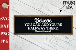 Believe You Can and You're Halfway There svg Roosevelt quote Product Image 1