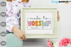 Christian Quote SVG / Made To Worship Psalm 95: 1 SVG Tshirt Product Image 3
