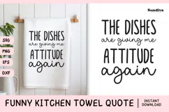 Funny Dish/Kitchen Towel Quote SVG | Giving Me Attitude Product Image 1