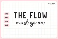Funny Sanitary Pouch Quote | The Flow Must Go On Product Image 3