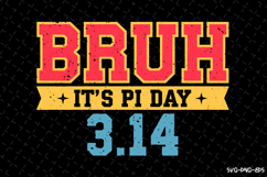 Bruh, It's PI day SVG Design | Quotes | SVG Cut Files Product Image 1