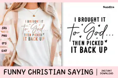 Funny Christian Saying SVG | I Brought It To God... Product Image 1