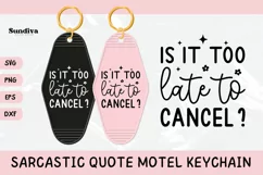 Funny Sarcastic Motel Keychain SVG | Is It Too Late Product Image 1