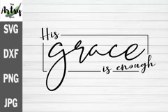 His grace is enough, Grace of God svg, Grace upon grace svg Product Image 2