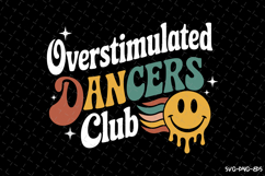 Overstimulated Dancers Club SVG | Quotes| SVG Cut Files Product Image 1