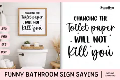 Funny Bathroom Sign Saying SVG | Changing the Toilet Paper Product Image 1