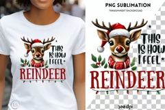 This is How I Feel Reindeer PNG, Christmas Deer Sublimation Product Image 1