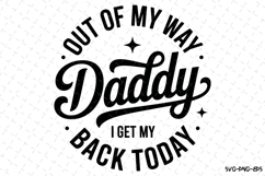 Out of my way Daddy i get my back today Svg | Svg Cut Files Product Image 1