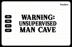 Funny Man Cave Sign Saying SVG | Unsupervised Man Cave Product Image 3