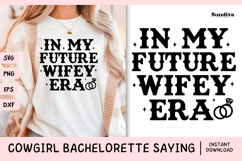 Cowgirl Bachelorette Party Saying SVG | In My Future Wifey Product Image 1