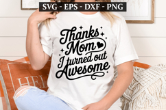 Thanks Mom I Turned Out Awesome - Mothers Day t-shirt Design Product Image 1