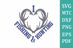 I love to Fishing and Hunting Design # 01 SVG Cut File Product Image 1