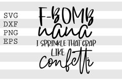 F-bomb nana I sprinkle that crap like a confetti SVG Product Image 1